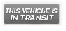 This Vehicle is In Transit